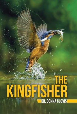 The Kingfisher by Clovis, Donna