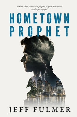 Hometown Prophet by Fulmer, Jeff