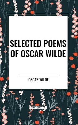 Selected Poems of Oscar Wilde by Wilde, Oscar