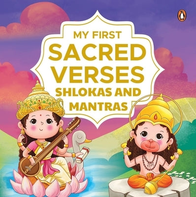 My First Sacred Verses: Shlokas and Mantras: Introduction to Sanskrit Shlokas with English Translations Book for 3+ Includes Audio for Spiritual Learn by Books, Penguin