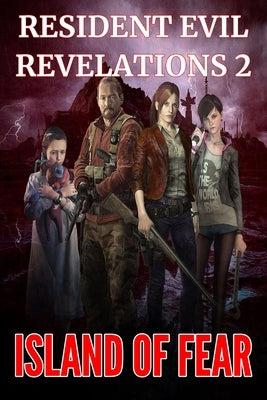 Resident Evil Revelations 2: Island of Fear by Everton, Cecil