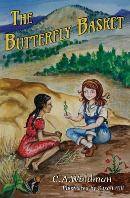 The Butterfly Basket by Hill, Susan