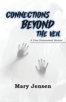 Connections Beyond the Veil by Jensen, Mary