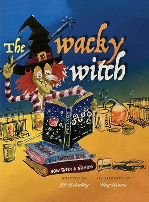 The Wacky Witch by Brindley, J. F.