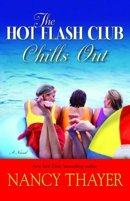 The Hot Flash Club Chills Out by Thayer, Nancy