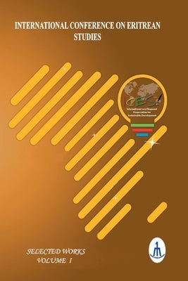 International Conference on Eritrean Studies Volume 1 (ICES 2025 V1) by Tesfamariam, Temesgen