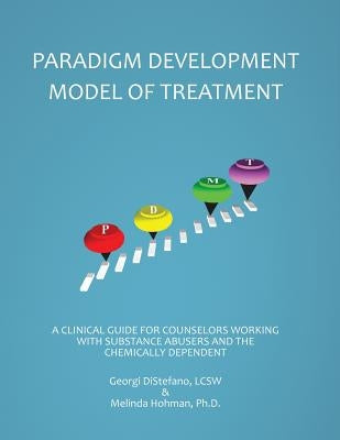 The Paradigm Developmental Model of Treatment & Clinical Manual 2nd Edition by DiStefano, Lcsw Georgi