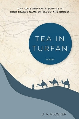 Tea in Turfan by Plosker, J. A.
