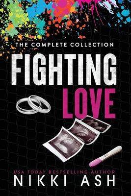 Fighting Love: The Complete Collection by Ash, Nikki