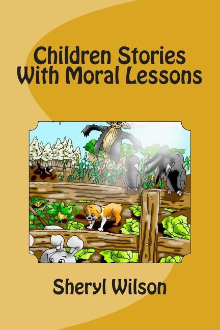 Children Stories With Moral Lessons by Wilson, Sheryl