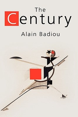 The Century by Badiou, Alain