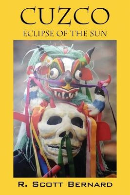 Cuzco: Eclipse of the Sun by Bernard, R. Scott