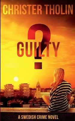Guilty?: A Swedish Crime Novel by Tholin, Christer