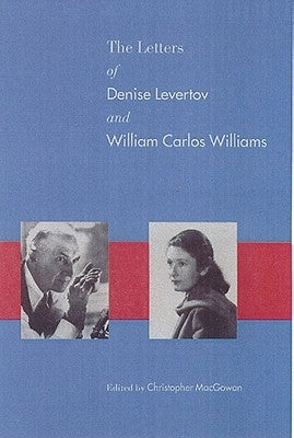 The Letters of Denise Levertov & William Carlos Williams by Levertov, Denise