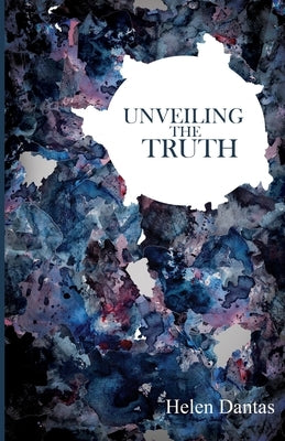 Unveiling the Truth by Dantas, Helen
