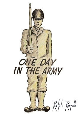 One Day In The Army by Renzulli, Ralph