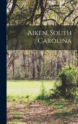 Aiken, South Carolina by Anonymous