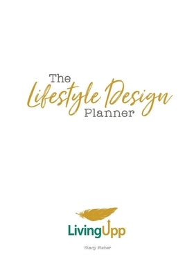 The Lifestyle Design Planner by Fisher, Stacy