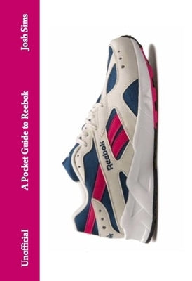 A Pocket Guide to Reebok by Sims, Josh