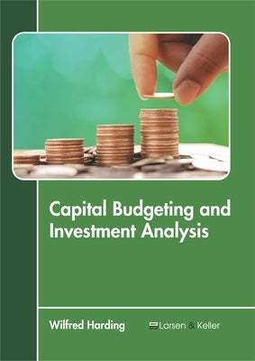 Capital Budgeting and Investment Analysis by Harding, Wilfred