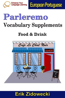 Parleremo Vocabulary Supplements - Food & Drink - European Portuguese by Zidowecki, Erik