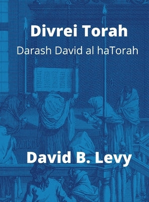 Divrei Torah Darash David al haTorah by Levy, David B.