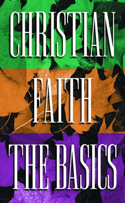 Christian Faith the Basics by Kallestad, Walter