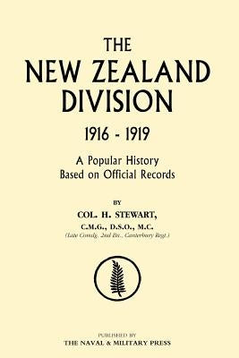 New Zealand Division 1916-1919. the New Zealanders in France by Col H. Stewart, H. Stewart