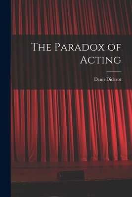 The Paradox of Acting by Diderot, Denis