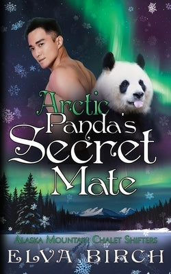 Arctic Panda's Secret Mate by Birch, Elva