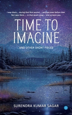 Time to Imagine by Kumar Sagar, Surendra