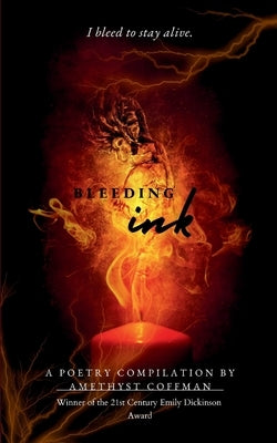 Bleeding Ink - I Bleed to Stay Alive by Coffman, Amethyst