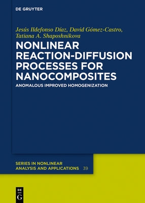 Nonlinear Reaction-Diffusion Processes for Nanocomposites: Anomalous Improved Homogenization by Díaz, Jesús Ildefonso