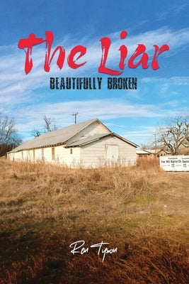 The Liar: Beautifully Broken by Tyson, Ren