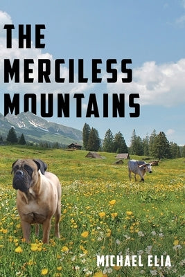 The Merciless Mountains by Elia, Michael