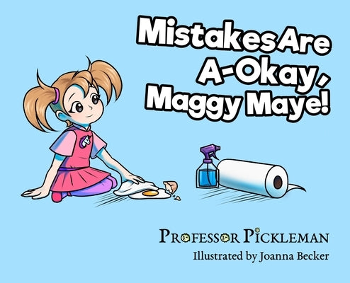 Mistakes Are A-Okay, Maggy Maye! by Pickleman