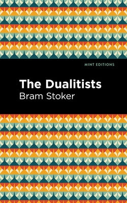 The Dualitists by Stoker, Bram