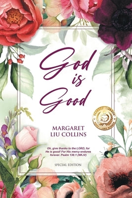 God is Good by Collins, Margaret Liu