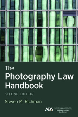 The Photography Law Handbook by Richman, Steven M.