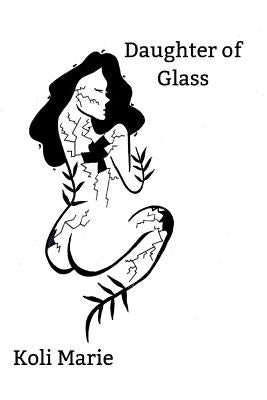 Daughter of Glass by Marie, Koli