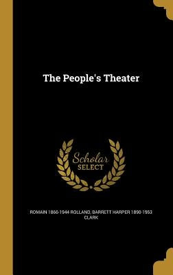 The People's Theater by Rolland, Romain 1866-1944