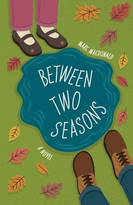 Between Two Seasons by MacDonald, Marc