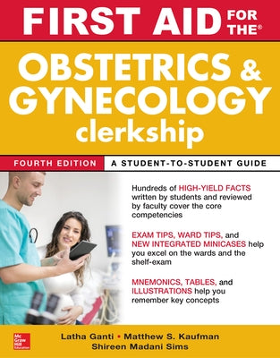 First Aid for the Obstetrics and Gynecology Clerkship, Fourth Edition by Ganti, Latha