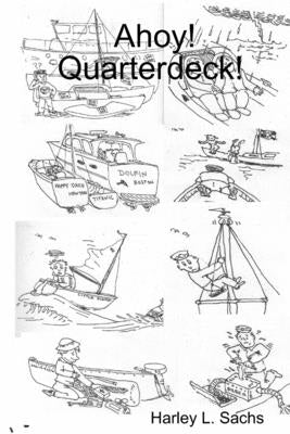Ahoy! Quarterdeck (with Sea Shanties supplement) by Sachs, Harley L.