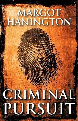 Criminal Pursuit by Margot Hanington, Hanington