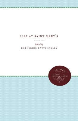 Life at Saint Mary's by Salley, Katherine Batts