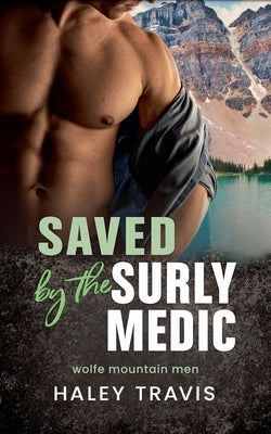 Saved by the Surly Medic by Travis, Haley