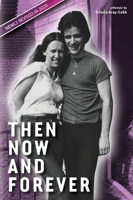 Then Now and Forever by VcToria Gray-Cobb by Gray-Cobb, Vctoria