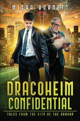 Dracoheim Confidential: Tales From the City of the Dragon by Burnett, Misha