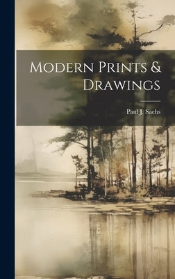 Modern Prints & Drawings by Sachs, Paul J.